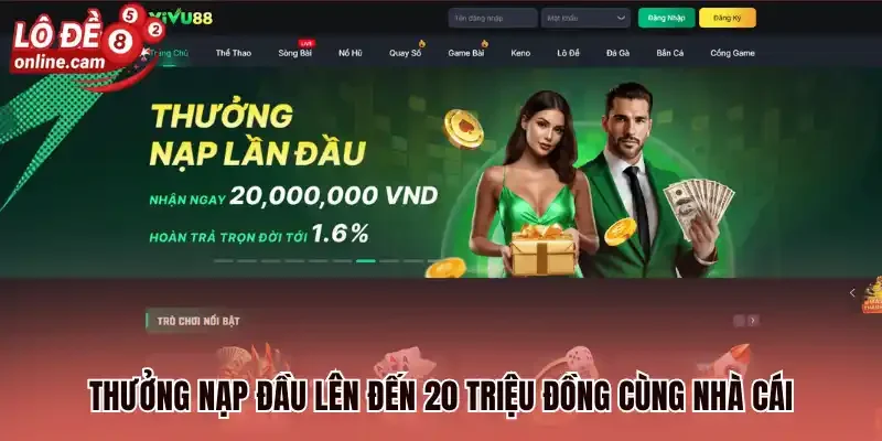 Vivu88 - Trải Nghiệm Quay Thưởng Uy Tín, Minh Bạch Nhất 2026 3 Thưởng nạp đầu lên đến 20 triệu đồng cùng nhà cái