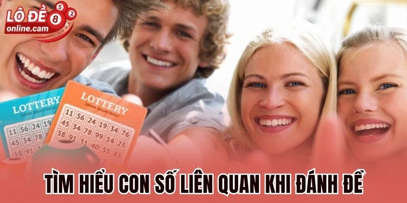 Tìm hiểu con số liên quan khi đánh đề