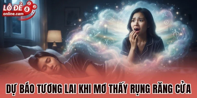 Mơ Bị Rụng Răng Cửa - Bật Mí Dự Báo Bất Ngờ Phía Sau 2 Dự báo tương lai khi mơ thấy rụng răng cửa